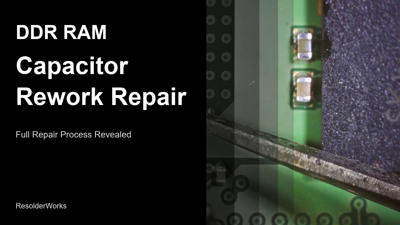 RAM Capacitor Rework Repair: The Complete Process